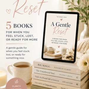 A Gentle Reset: 5 Books for When You Feel Stuck, Lost, or Ready for More